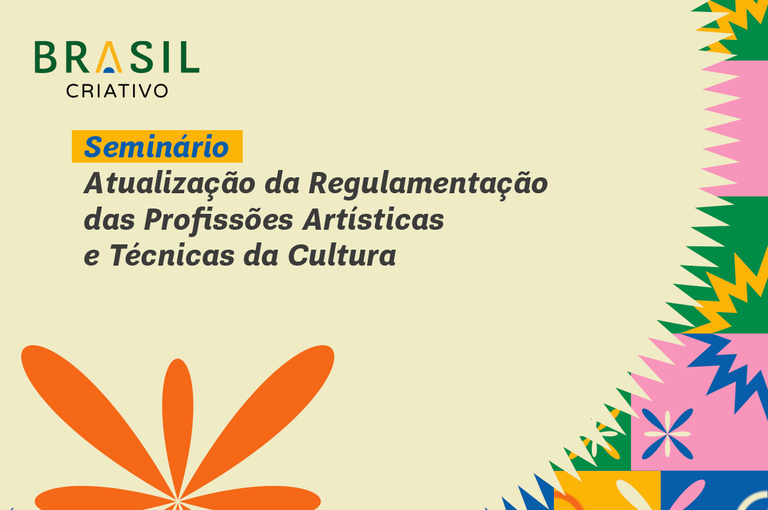 MinC Promove Seminário Nacional para Atualizar Regulamentação das Profissões Artísticas MinC Promove Seminário Nacional para Atualizar Regulamentação das Profissões Artísticas