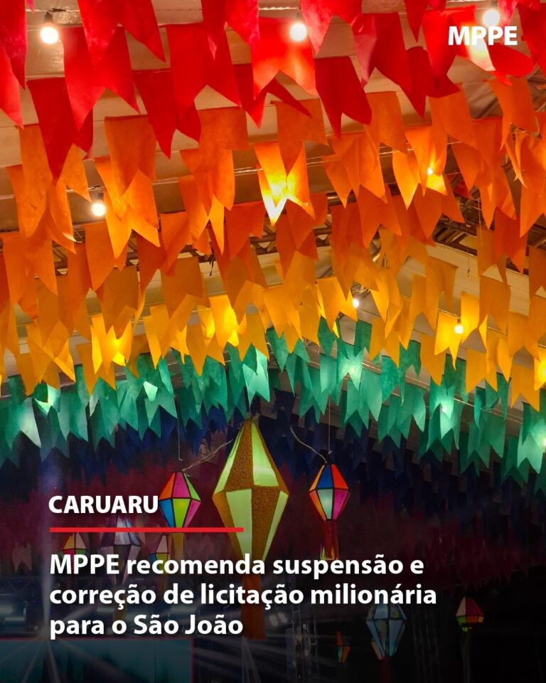 MPPE Recomenda Suspensão de Licitação de R$ 15,5 Milhões para o São João de Caruaru