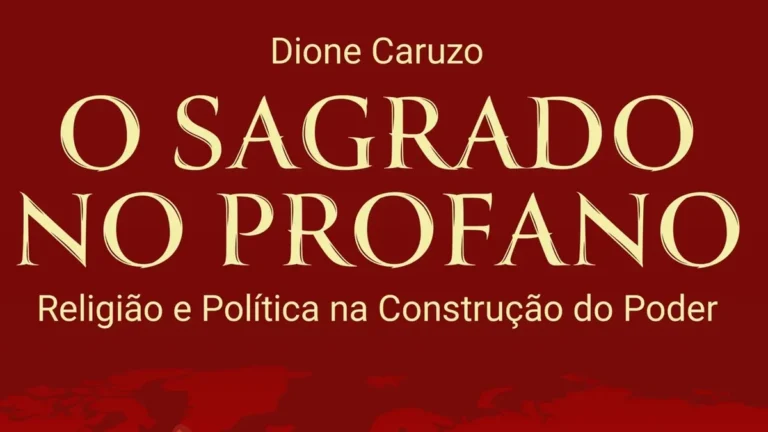 Política e Religião: 6 Conexões Reveladas em ‘O Sagrado no Profano’
